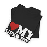 I Love My Super Hot Beautiful Girlfriend So Please Stay Away From Me T-Shirt