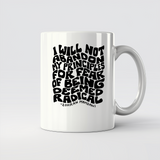 For Fear of Being Radical in Black - 11Oz - Main2