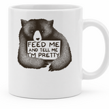 Feed Me And Tell Me I'm Pretty - 11Oz - Main
