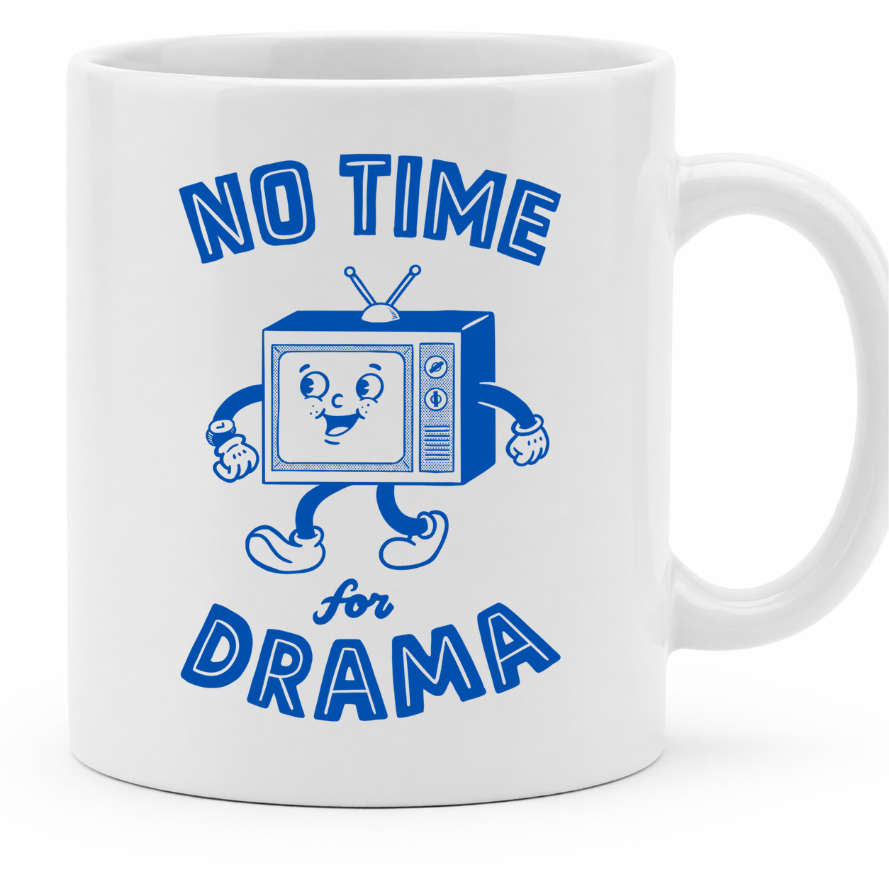 TV No Time for Drama - 11Oz - Main